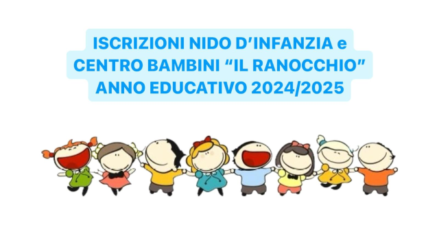 ISCRIZIONI NIDO D’INFANZIA e CENTRO BAMBINI “IL RANOCCHIO” ANNO EDUCATIVO 2024/2025 