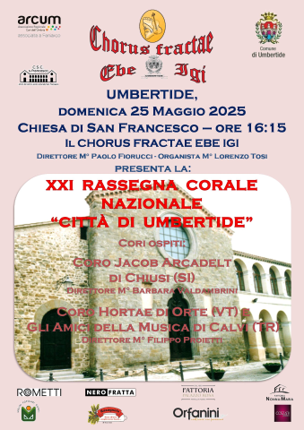 CHORUS FRACTAE “EBE IGI”: A UMBERTIDE TORNA LA RASSEGNA CORALE NAZIONALE - DOMENICA 25 MAGGIO LA XXI EDIZIONE NELLA CHIESA DI SAN FRANCESCO