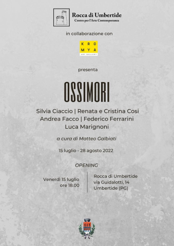 Il 15 luglio alla Rocca di Umbertide si apre la mostra “Ossimori”