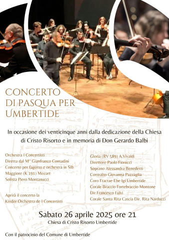 IL GLORIA DI VIVALDI RISUONA PER LA PASQUA, IN MEMORIA DI DON GERARDO E PREGHIERA PER PAPA FRANCESCO. UMBERTIDE CELEBRA CON UN GRANDE CONCERTO IL 25° DELLA CHIESA DI CRISTO RISORTO