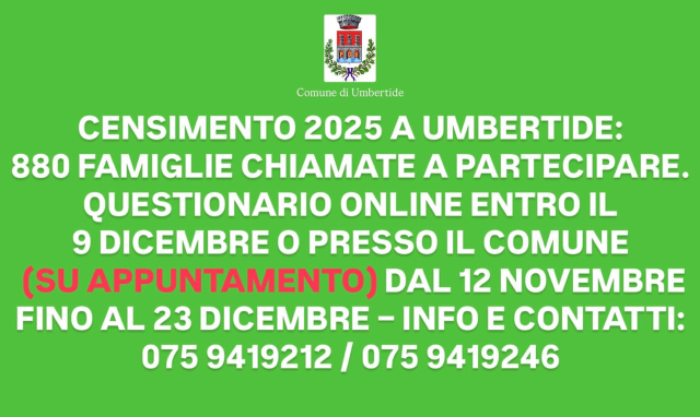 CENSIMENTO 2025 A UMBERTIDE: 880 FAMIGLIE CHIAMATE A PARTECIPARE. QUESTIONARIO ONLINE ENTRO IL 9 DICEMBRE O PRESSO IL COMUNE (SU APPUNTAMENTO) DAL 12 NOVEMBRE FINO AL 23 DICEMBRE – INFO E CONTATTI: 075 9419212 / 075 9419246