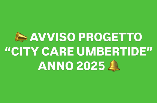 AVVISO PROGETTO “CITY CARE UMBERTIDE” ANNO 2025: 16 POSTI DISPONIBILI