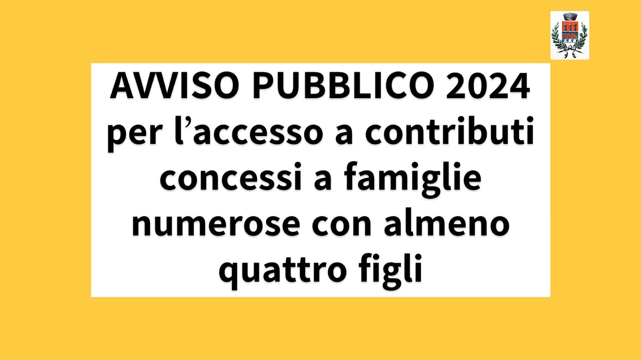 AVVISO PUBBLICO 2024 per l’accesso a contributi concessi a famiglie numerose con almeno quattro figli