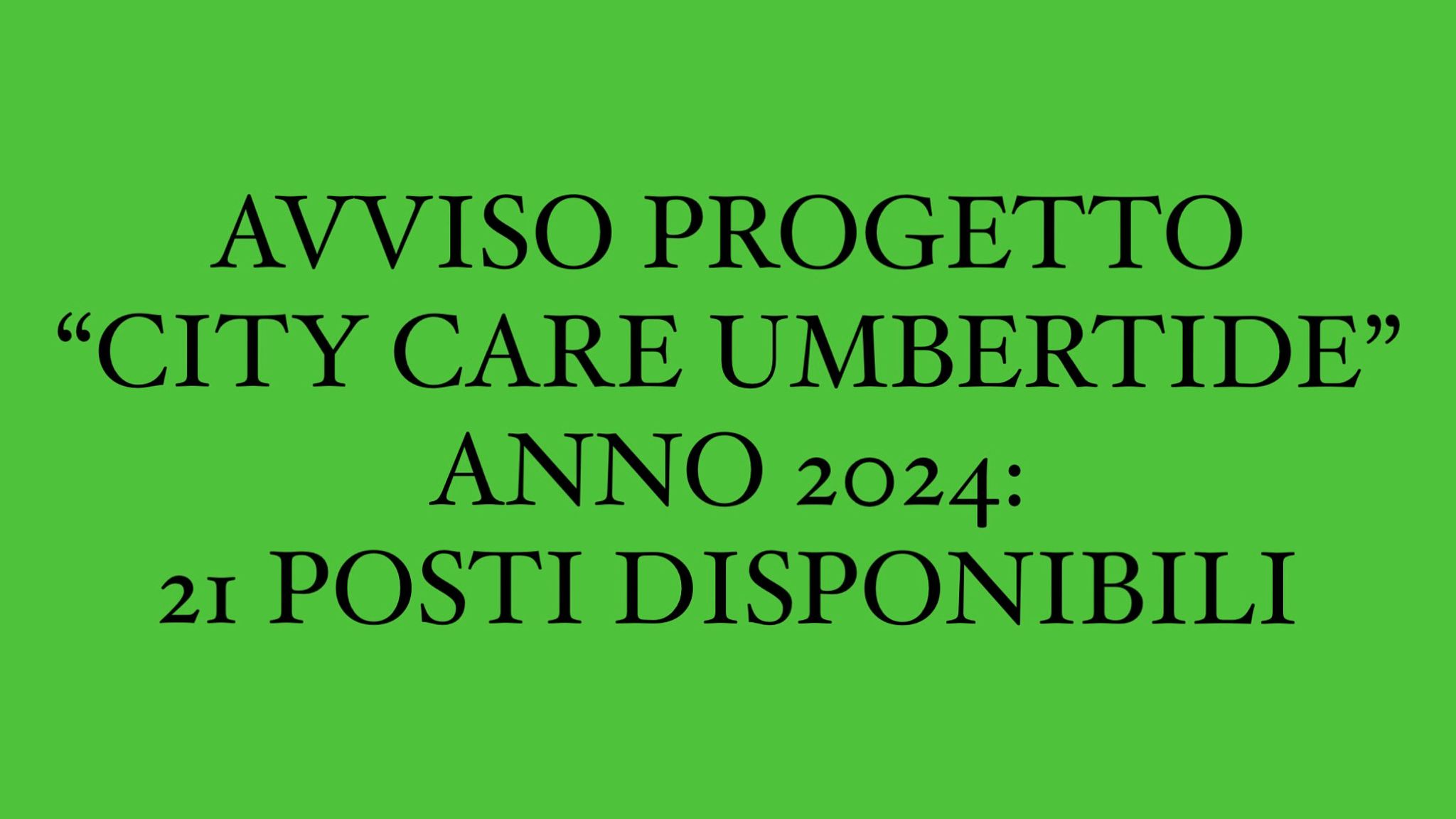 AVVISO PROGETTO “CITY CARE UMBERTIDE” ANNO 2024: 21 POSTI DISPONIBILI