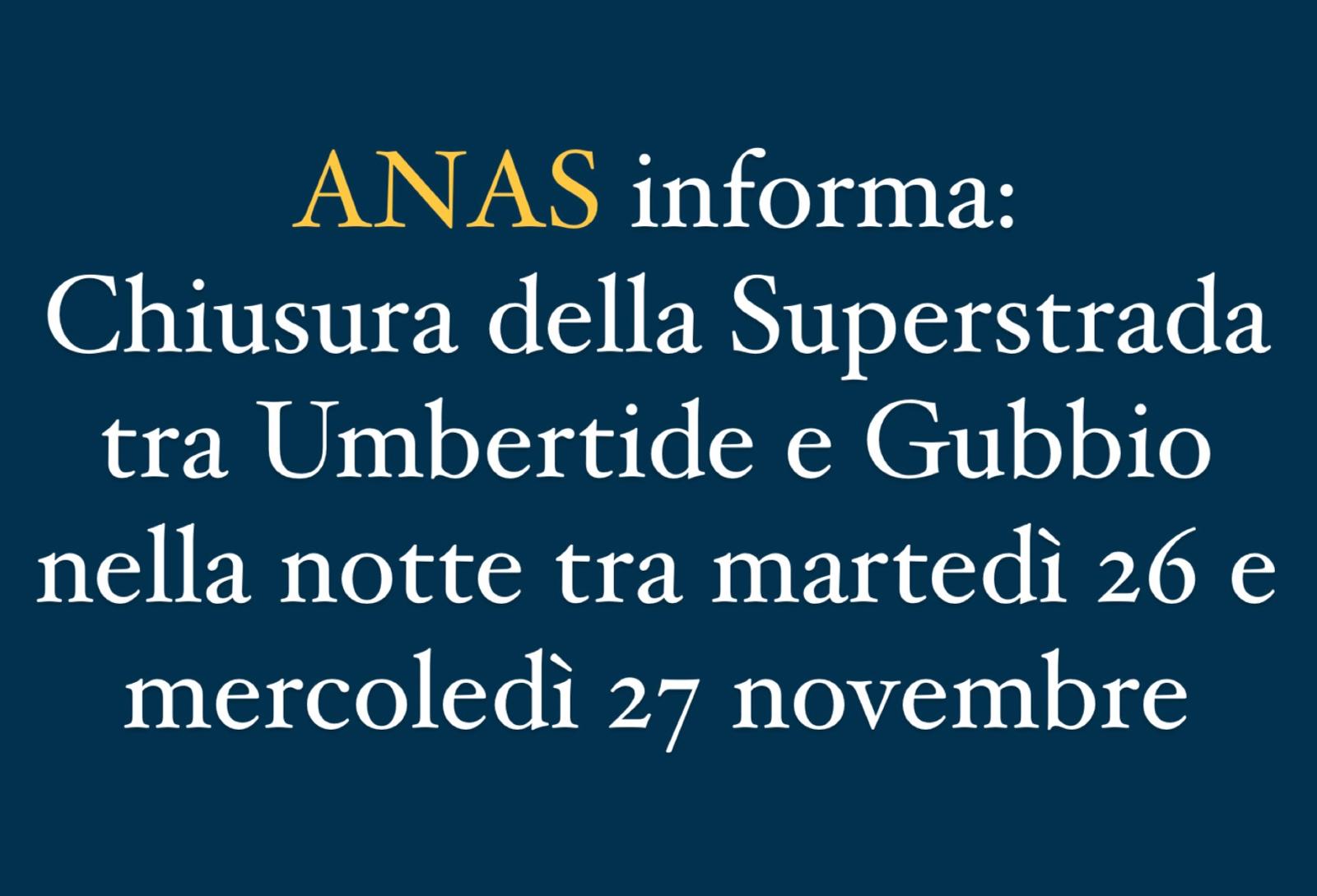 ANAS informa: Chiusura della Superstrada tra Umbertide e Gubbio nella notte tra martedì 26 e mercoledì 27 novembre